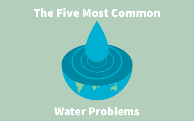 The Five Most Common Water Problems